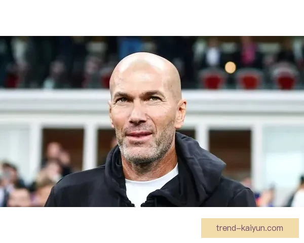 齐达内执教风格分析：战术灵活性与团队凝聚力显著提升