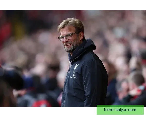 克洛普执教下的球队持续保持竞争力，球员表现值得关注